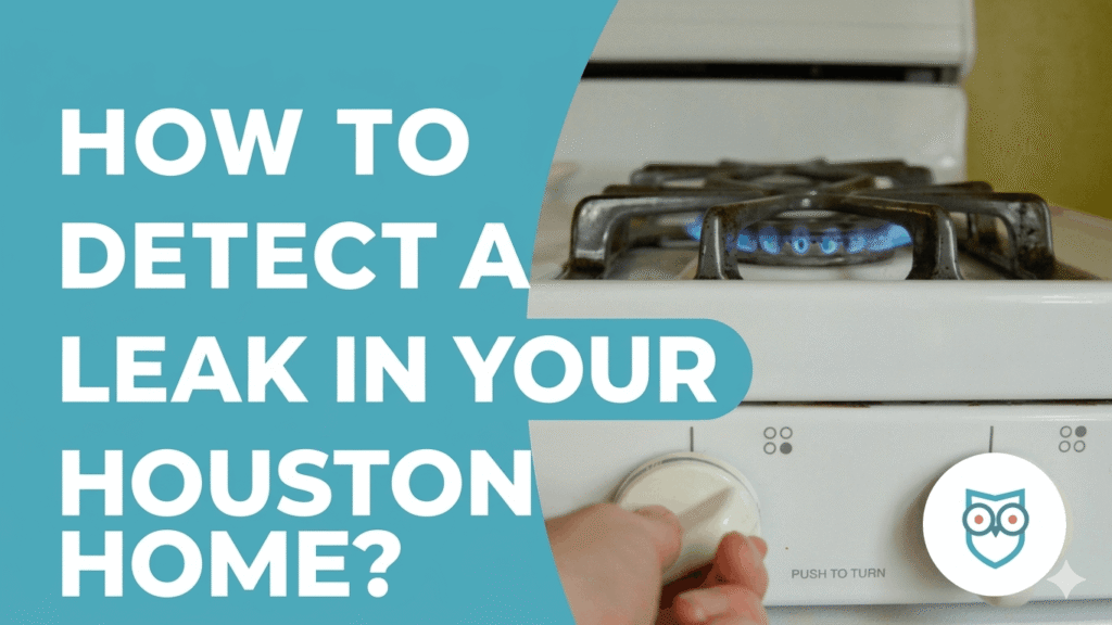 How to Detect a Gas Leak in Your Houston Home?